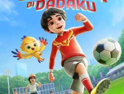Garuda di Dadaku : Film animasi keluarga tentang keberanian bermimpi dan orang-orang yang memilih untuk percaya pada kita