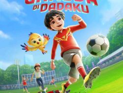 Garuda di Dadaku : Film animasi keluarga tentang keberanian bermimpi dan orang-orang yang memilih untuk percaya pada kita